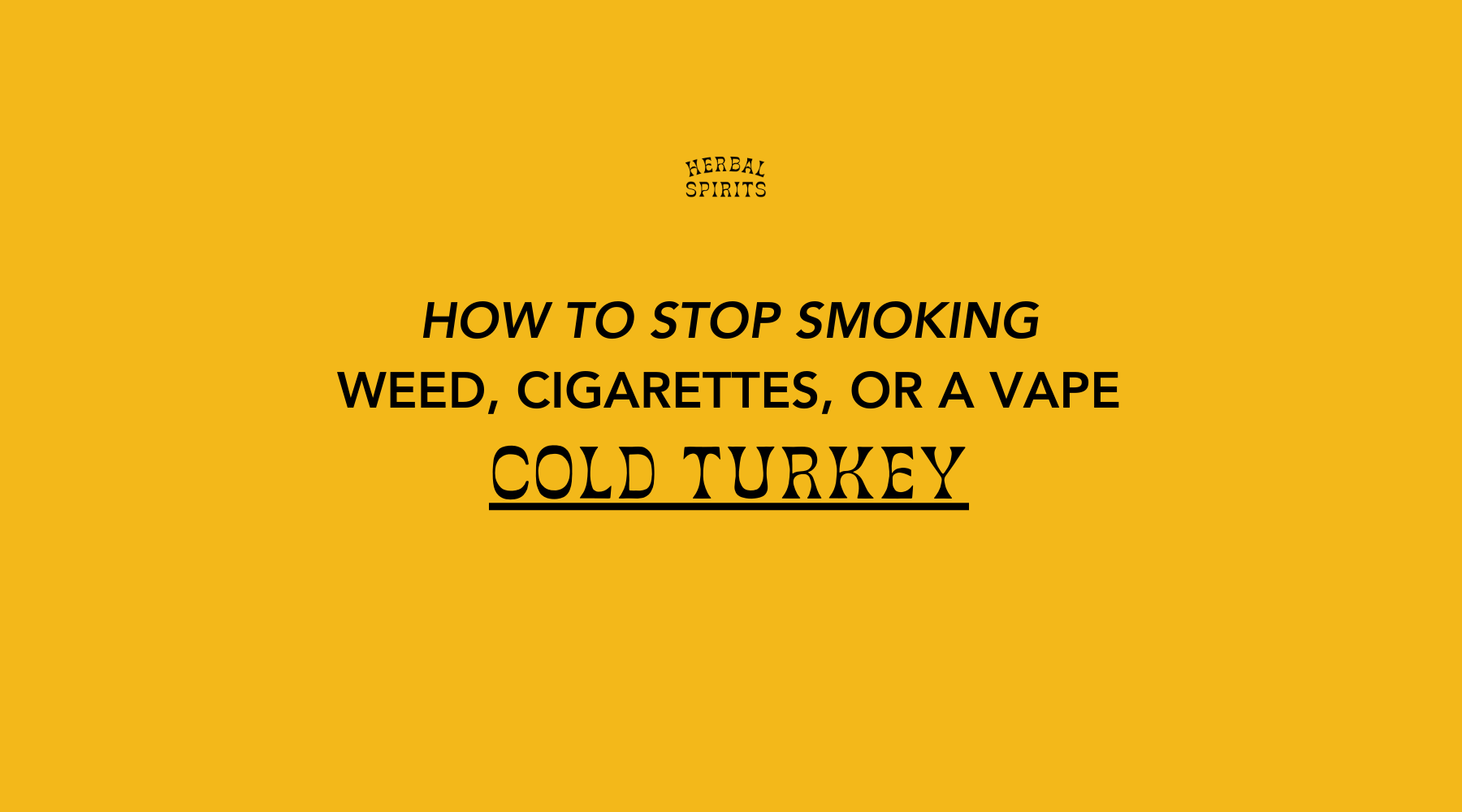 How To Stop Smoking Weed, Cigarettes, Or A Vape Cold Turkey