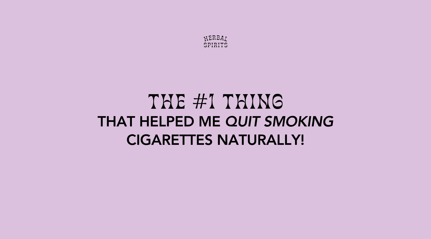 The #1 Thing That Helped Me Quit Smoking Cigarettes Naturally!